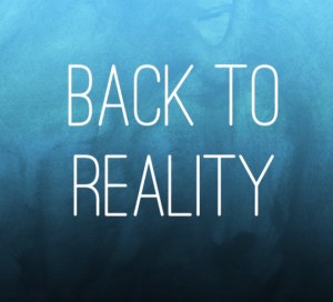 back to reality